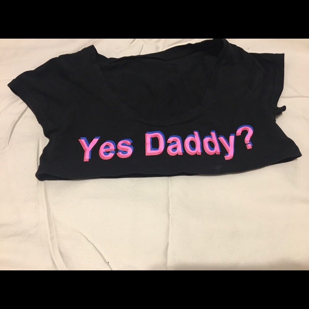 Super cropped “Yes Daddy?” Shirt